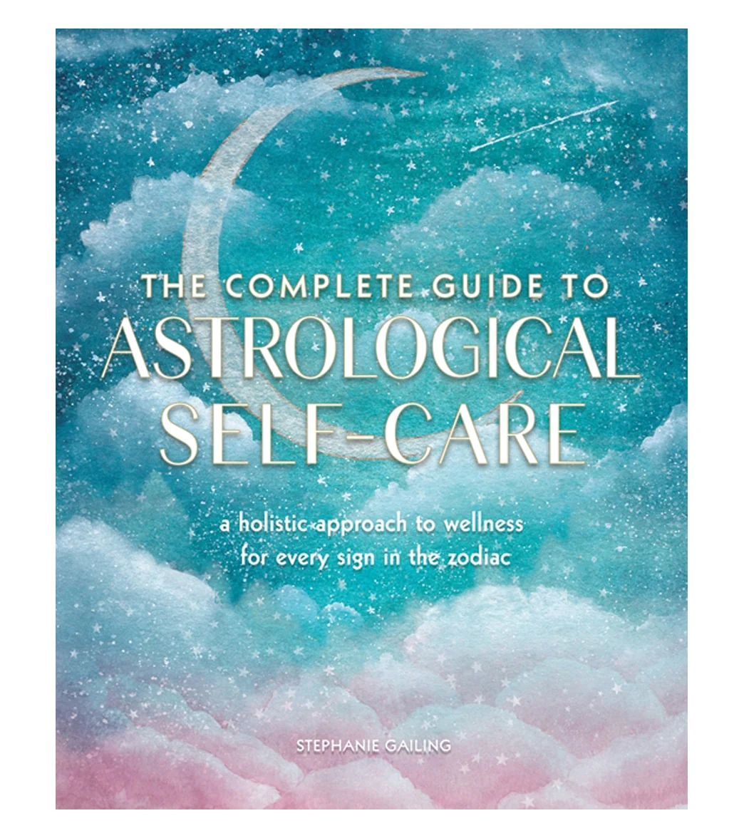 Quarto Books The Complete Guide to Astrological Self-Care